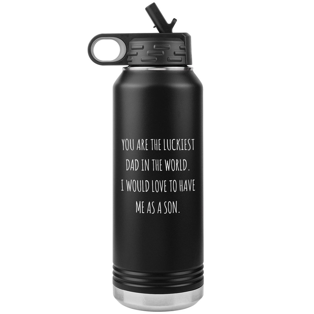 Father's Day Water Bottle From Son You are the Luckiest Dad in the World Insulated Tumbler 32oz BPA Free