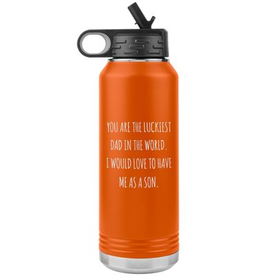 Father's Day Water Bottle From Son You are the Luckiest Dad in the World Insulated Tumbler 32oz BPA Free