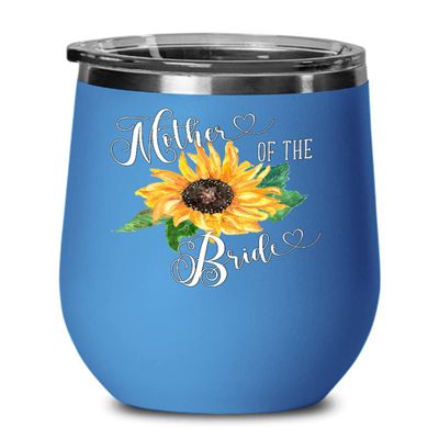 Mother of the Bride Sunflower Wine Tumbler Cute Wedding Idea from Groom 12Oz Powder Coated Stainless Steel Insulated Hot Cold Mother-in-law Coffee Cup