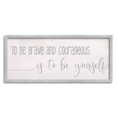 Stupell Industries Be Brave and Courageous Encouragement Soft Gray Script