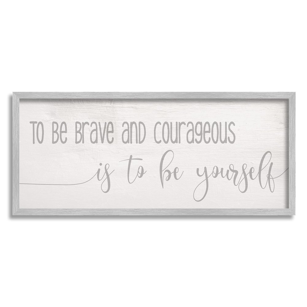 Stupell Industries Be Brave and Courageous Encouragement Soft Gray Script