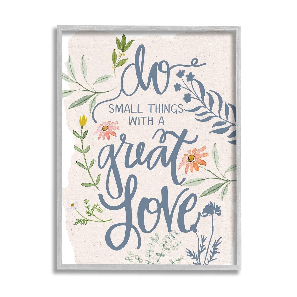 Stupell Industries Do Small Things with Great Love Sentiment Blooming Florals
