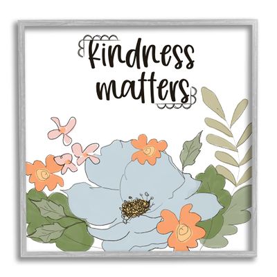 Stupell Industries Kindness Matters Sentiment Floral Bouquet Green Leaves