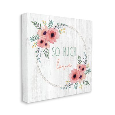 Stupell Industries So Much Love Sentiment Soft Blushing Florals Poppy, Designed by Elizabeth Tyndall Canvas Wall Art, Pink