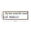 Wooden Framed Sign Matthew 62 - 12960 - Office/Bedroom/Living Room Wall Art - .They Have Received Their Reward in Full. Matthew 62 white-C4 1550cm PP989 view 2