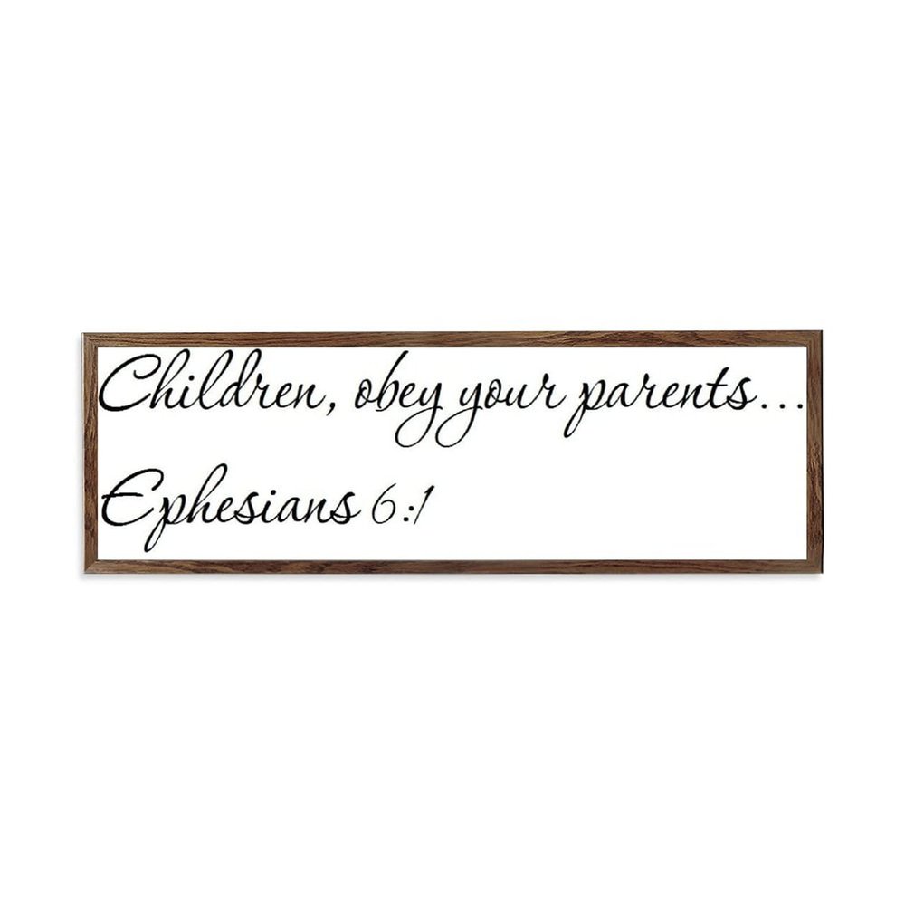Wooden Framed Sign Ephesians 61 - 13850 - Office/Bedroom/Living Room Wall Art - Children, Obey Your Parents Ephesians 61 white-C11 1550cm PP916