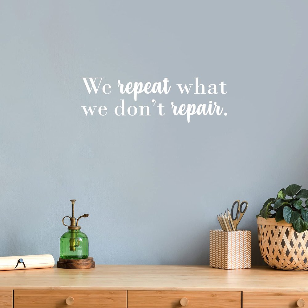 Vinyl Wall Art Decal - We Repeat What We Don't Repair - 6.5" x 21" - Trendy Inspiring Positive Mind Quote Sticker for Bedroom Living Room Classroom School Office Business Decor (White)