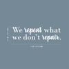 Vinyl Wall Art Decal - We Repeat What We Don't Repair - 6.5" x 21" - Trendy Inspiring Positive Mind Quote Sticker for Bedroom Living Room Classroom School Office Business Decor (White) view 3
