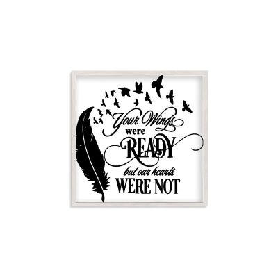 Framed Quotation Inspirational Wall Decor Wooden Art Signs Positive Quotes Sayings Your Wings were Ready But Our Hearts were Not White-C3 18x18cm