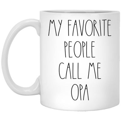 Opa - My Favorite People Call Me Opa Coffee Mug, Opa Rae Dunn Inspired, Rae Dunn Style, Birthday - Merry Christmas - Father's Day, Opa Coffee Cup 11oz