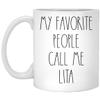 Lita - My Favorite People Call Me Lita Coffee Mug, Lita Rae Dunn Inspired, Rae Dunn Style, Birthday - Merry Christmas - Mother's Day, Lita Coffee Cup 11oz view 1
