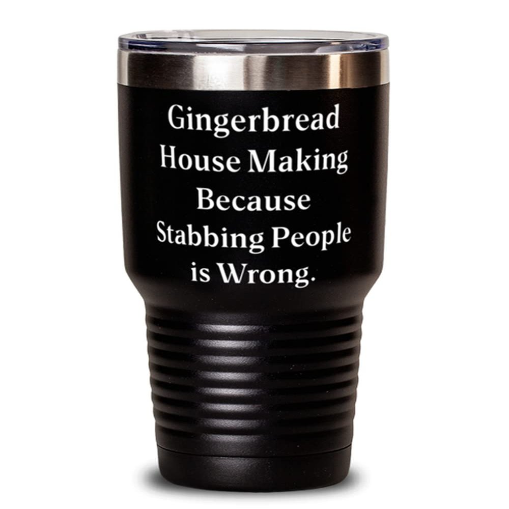 Gingerbread House Making Because Stabbing. 30oz Tumbler, Gingerbread House Making Present From, Love Stainless Steel Tumbler For Friends