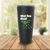 Funny Dinosaur Black Tumbler 20 Oz What Now Btch - Sarcasm Dino T-Rex Animal Predator Bestfriend Friendship Brontosaurus view 2