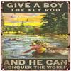 Fishing Aluminum Metal Sign,Give A Boy The Fly Rod and He Can Conquer The World,Retro Wall Decor for Home Bar Restaurant Cafe Pub Outdoor 8x12 Inch view 1