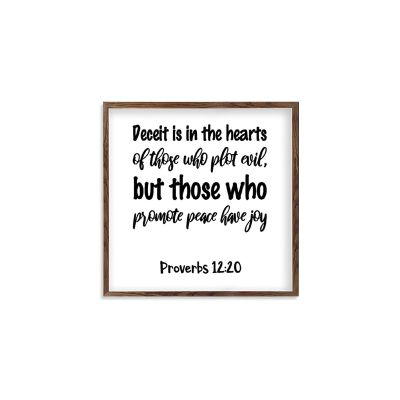 Framed Quotation Wooden Art Signs Positive Quotes Deceit is in The Hearts of Those Who Plot Evil, But Those Who Promote Peace Have Joy. Bible Verse Quote White-C4 18x18cm(7 Inch)