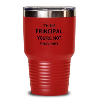 Principal Appreciation Gifts For Women Men Principal Stainless Steel Tumbler I'm The Principal You're Not School Staff Appreciation Funny Gifts For P