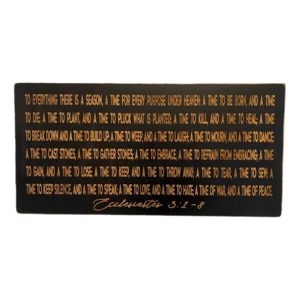 To Everything There is a Season Time and Purpose Under HEAVEN Bible Verse Ecclesiastes 3: 1-8 Sign Plaque Engraved Wood U Pick Color 24" Christian
