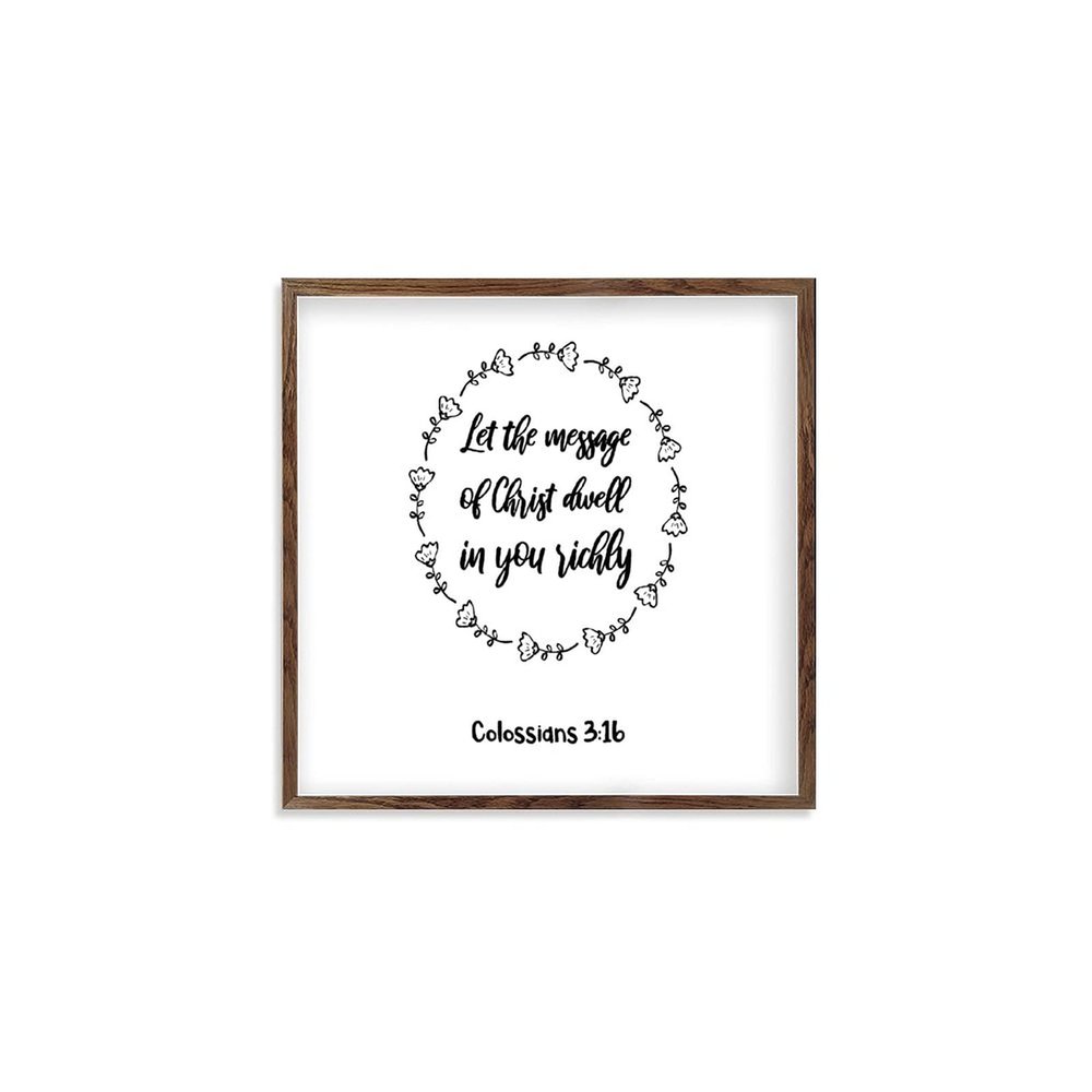 Framed Quotation Wooden Art Signs Positive Quotes Let The Message of Christ Dwell in You Richly. Bible Verse Quote White-C4 18x18cm