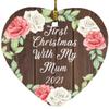 Designsify Christmas Tree Decoration, First Christmas with My Mum 2021, Heart Ornament A, Gifts for Birthday Anniversary Valentines Mom Mothers Fathers Day Party, to Men Women Him Her Friend Mom view 1