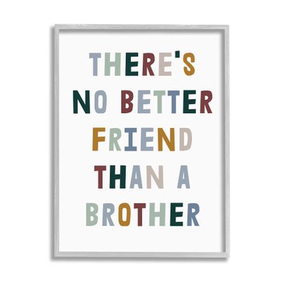 Stupell Industries There's No Better Friend Than a Brother Phrase