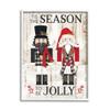 Stupell Industries Tis The Season Be Jolly Phrase Rustic Nutcrackers view 1