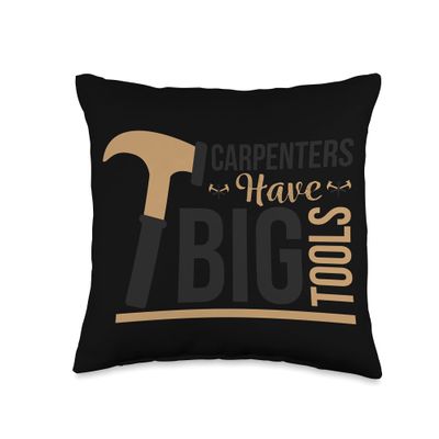 Carpenters have big tools funniest graphic design Throw Pillow