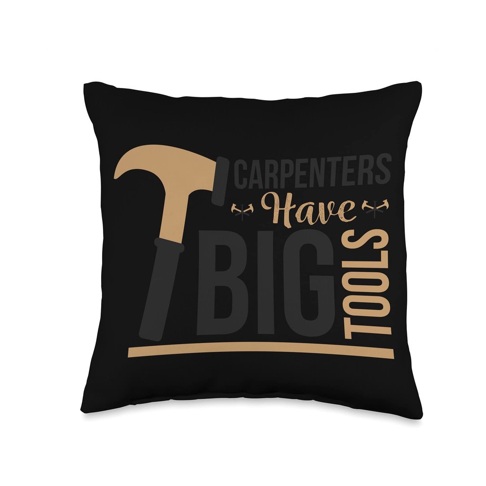 Carpenters have big tools funniest graphic design Throw Pillow