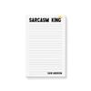 Personalized Sarcasm King Notepad, Funny Novelty Gifts For Men, Sarcastic Gifts for Men, Fun Work Notepads Tear Off Daily Planner, Coworker Gifts Size 5.5 x 8.5 Inches, 50 Sheets view 1