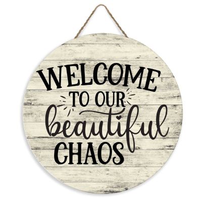 12" Round Wooden Sign for Front Door Decor Welcome to Our Beautiful Chaos Wood Plaque Door Hanger for Farmhouse Living Room Bedroom Dining Room Kitchen Garden