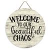12" Round Wooden Sign for Front Door Decor Welcome to Our Beautiful Chaos Wood Plaque Door Hanger for Farmhouse Living Room Bedroom Dining Room Kitchen Garden view 1