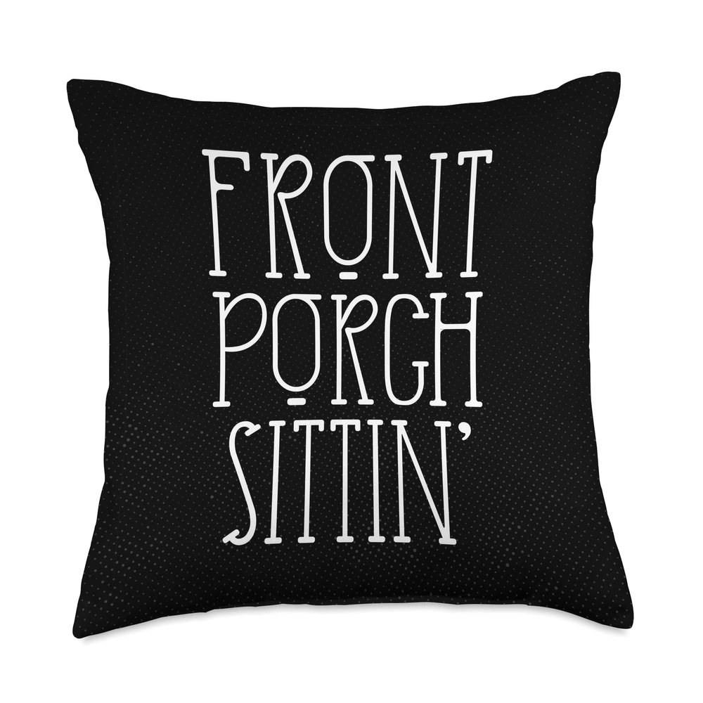 Front Porch Sitting, Cute Lettering Black Decor Throw Pillow
