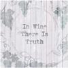 Fine Art Canvas In Wine There Is Truth Canvas Wall Decor by Artist Susan Jill for Living Room, Bedroom, Bathroom, Kitchen, Office, Bar, Dining & Guest Room - Ready to Hang - 18 in x 18 in view 1