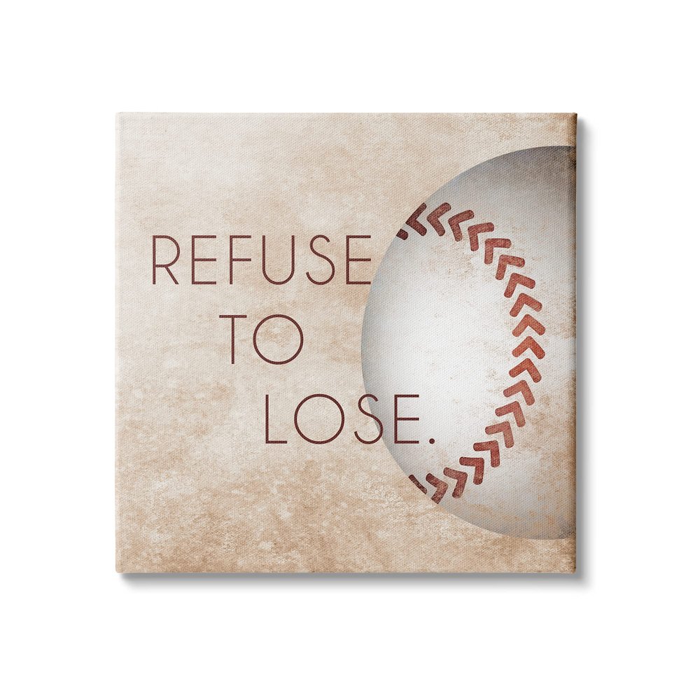 Stupell Industries Refuse to Lose Phrase Sports Baseball Rustic Brown