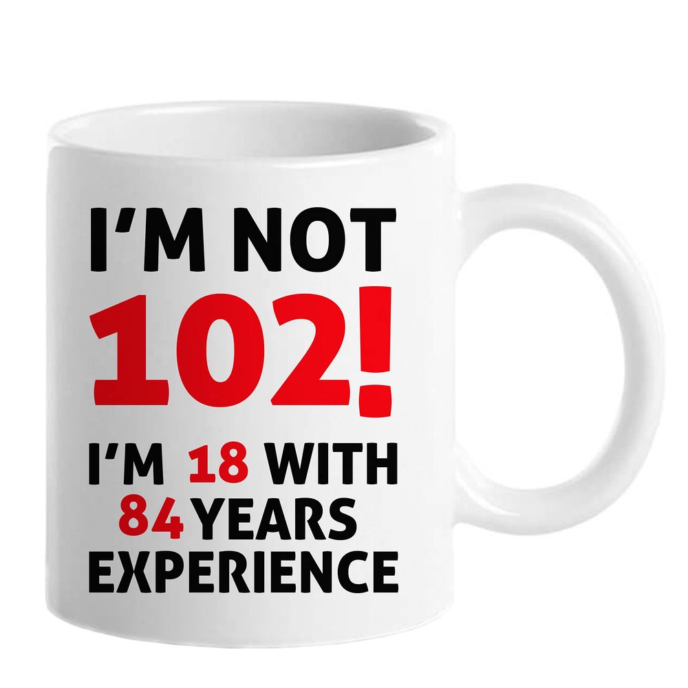 102nd Birthday Gifts for Men, Funny 102 Year Old Gift Coffee Mug, 1919 102nd Birthday Mugs for Him, Dad, Uncle, Husband, Brother, Grandpa, Friend, 11 oz Tea Cup I'M NOT 102