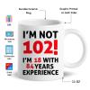 102nd Birthday Gifts for Men, Funny 102 Year Old Gift Coffee Mug, 1919 102nd Birthday Mugs for Him, Dad, Uncle, Husband, Brother, Grandpa, Friend, 11 oz Tea Cup I'M NOT 102 view 3