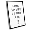 Canvas Quotes Wall Decor Bedroom,Little Girl Room Decor,Golf Office Decor,If I Know What Love is It is Because of You,Art Modern,I Love You,Typography,Inspirational Quote,16x24 Inch Framed Wall Art view 1