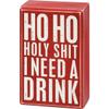 Primitives by Kathy 110902 Decorative Box Sign & Pair of Socks Gift Set - Ho Ho Holy Shit I Need A Drink view 2