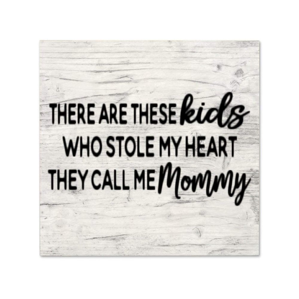 Mother's Day Plaque Sign,There Are These Kids Who Stole My Heart They Call Me Mommy Wood Wall Hanging Signs,Wall Decorations for Living Room,Modern Farmhouse Wall Decor,Rustic Home Decor,Personalized Housewarming Gift 12x12x0.2"