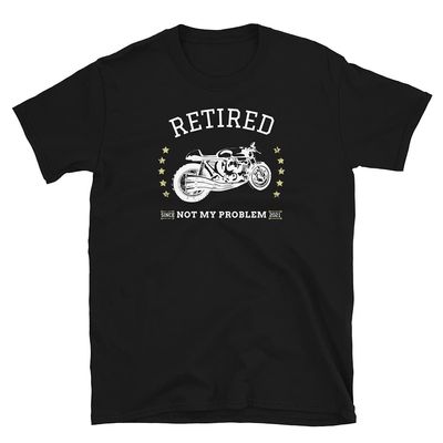 Retired Not My Problem Anymore Since 2021 Motorcycle Stars Retirement Black
