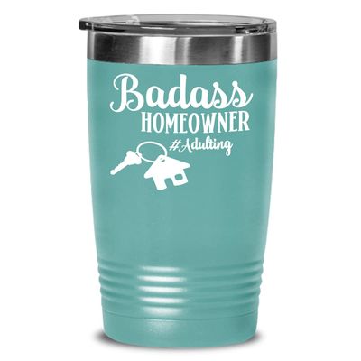 Funny Housewarming Tumbler for First Time or New Home Owners Badass Homeowner Adulting Travel Mug 20 or 30 oz Powder Coated Stainless Steel Insulated