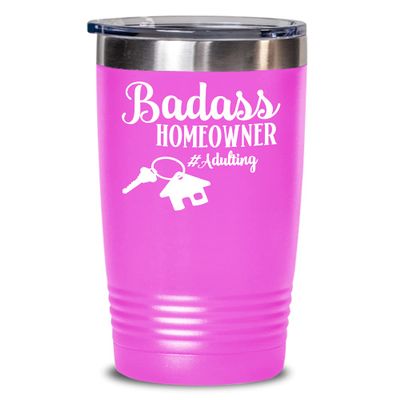 Funny Housewarming Tumbler for First Time or New Home Owners Badass Homeowner Adulting Travel Mug 20 or 30 oz Powder Coated Stainless Steel Insulated