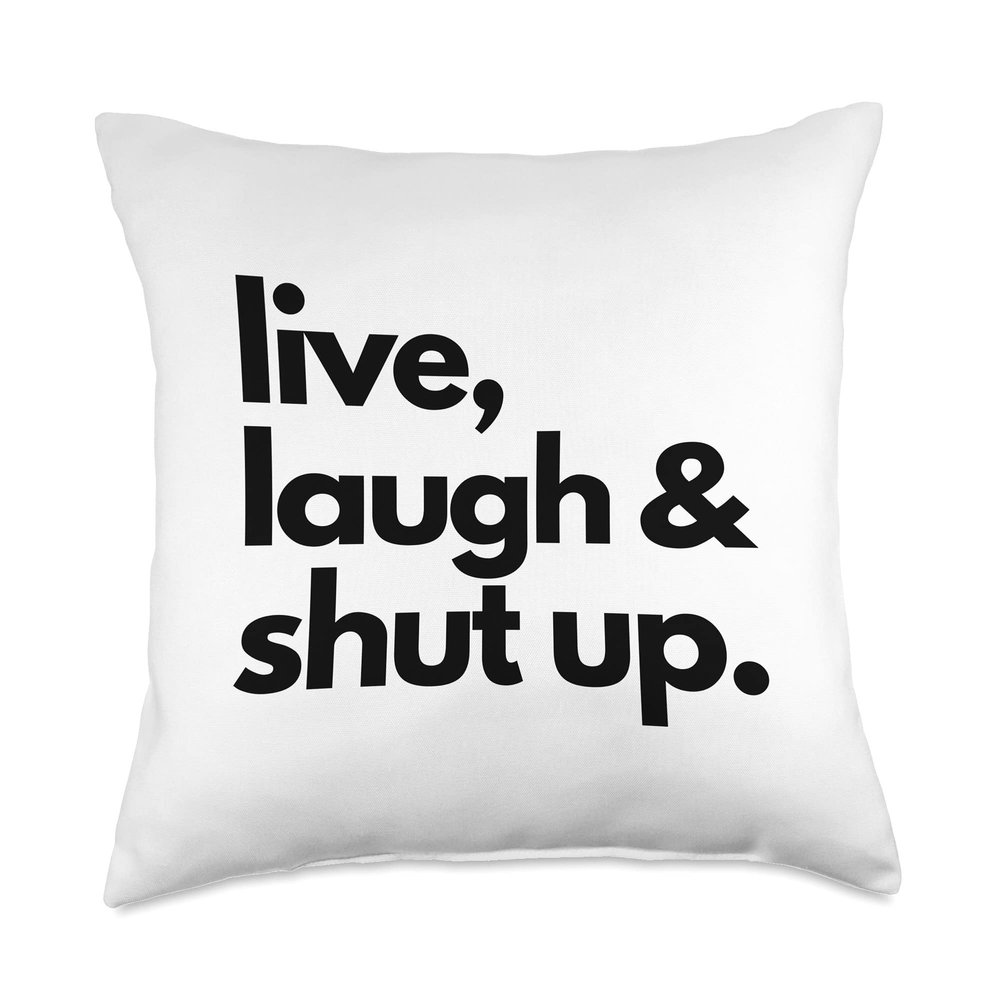 Funny live laugh love sarcastic inspiring modern pillow case Throw Pillow