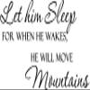 Let Him Sleep Decal - Kids Wall Art - Let Him Sleep Wall Sign - He Will Move Mountains - Baby Boy Wall Art - Nursery Vinyl Wall Decal For Bedrooom - Nursery Wall Sticker - Removable Wall Quote Dcor view 1