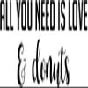 All You Need Is Love And Donuts Decal - Donuts Wall Art - Love and Donuts Wall Sign - Love Decor - Donut Wall Art - Living Room Wall Vinyl Quote - Inspirational Family Room Wall Vinyl Saying Decal view 1