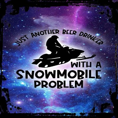 Galaxy Inspirational Wall Art Just another beer drinker with a snowmobile problem caps funny Metal Wall Art Decor Funny Gift