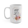 100th Birthday Gifts for Women - 100 Year Old Mug - 100 Years Loved - Party Decor Decorations for Her - Bday Coffee Cup - Mother Mom Sister Aunt in Law Nana Grandma Grandmother - 15oz view 1