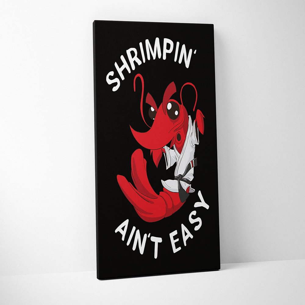 Damdekoli Shrimpin Aint Easy Poster - Jiu Jitsu (11 x 14 Inches - Canvas)