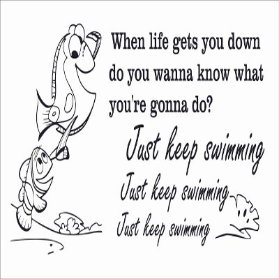 Vinyl Wall Decal: Anim Movie Quotes Dory and Nemo - When Life Gets You Down Do You Wanna Know What You're Gonna Do Just Keep Swimming | 10" x 20" Bedroom Home Sticker Dcor