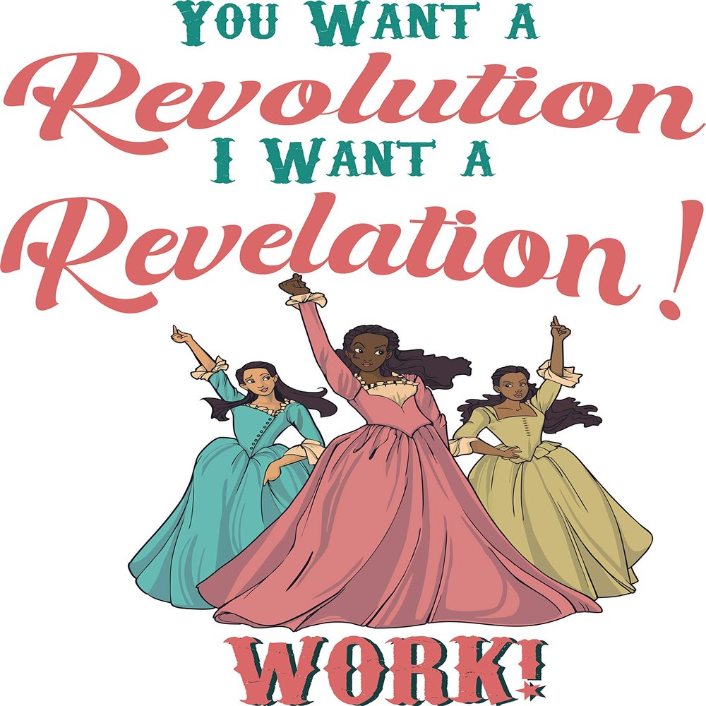 Vinyl Wall Decal: The Schuyler Sisters Theatre Song Lyrics Room - You Want A Revolution I Want A Revel Work | 20" x 27" Hamilton American Musical Bedroom Home Sticker Dcor