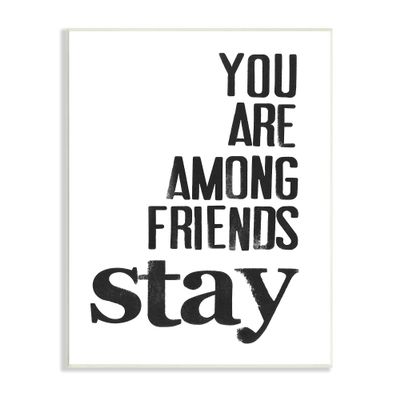 Stupell Industries You are Among Friends Stay Bold Typography Phrase